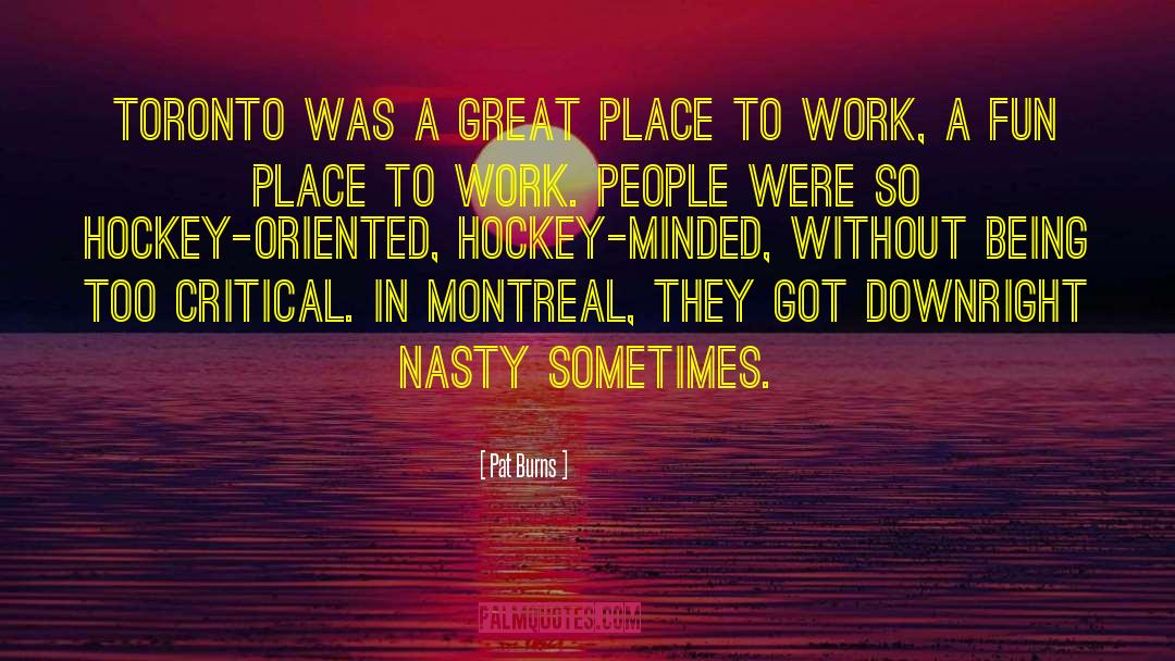 Montreal Gazette quotes by Pat Burns