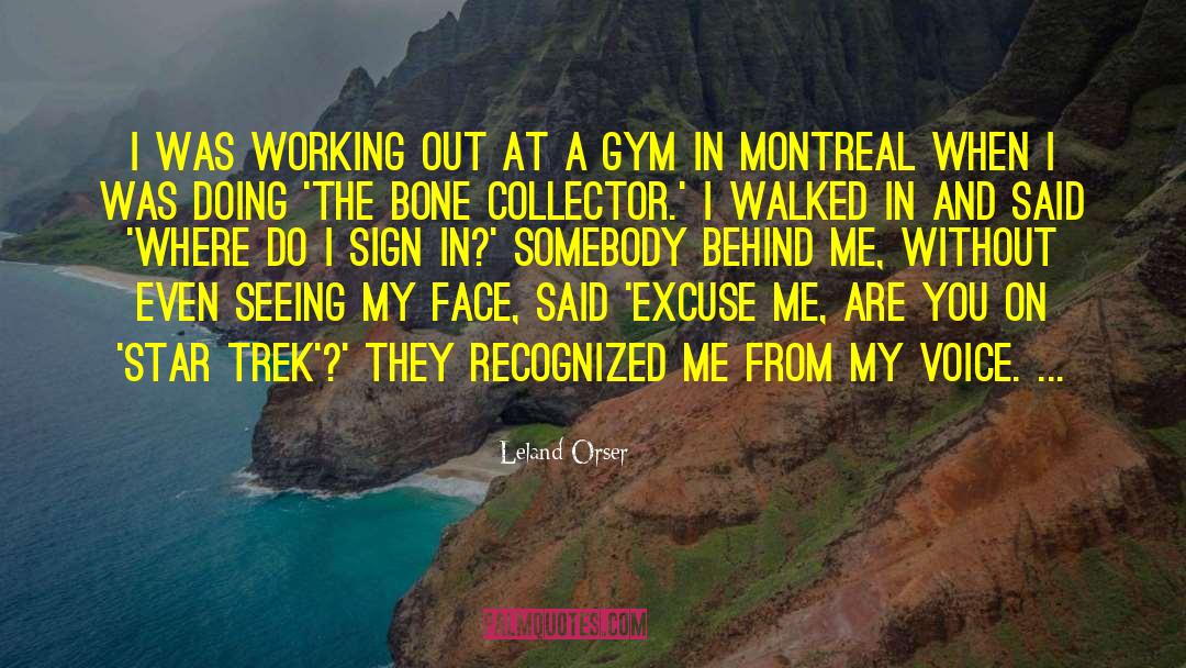 Montreal quotes by Leland Orser