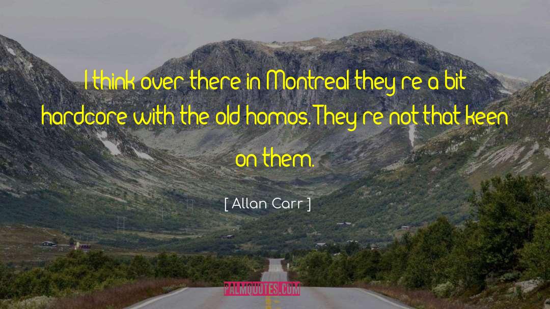 Montreal quotes by Allan Carr