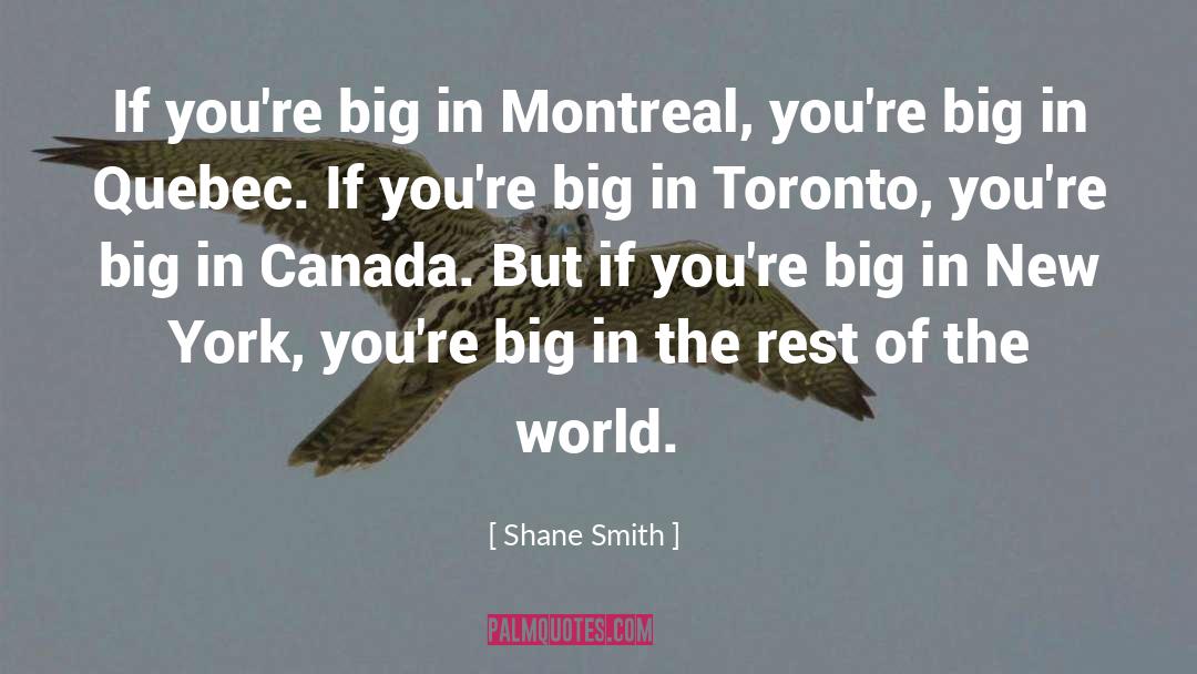 Montreal quotes by Shane Smith