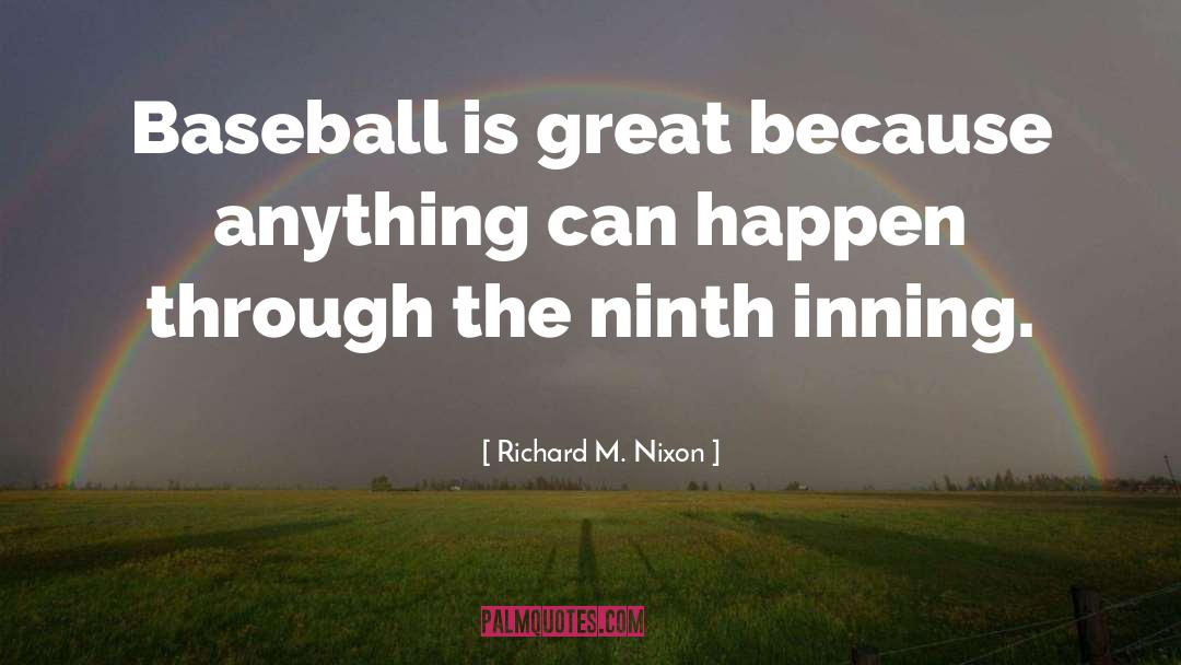 Montreals Baseball quotes by Richard M. Nixon