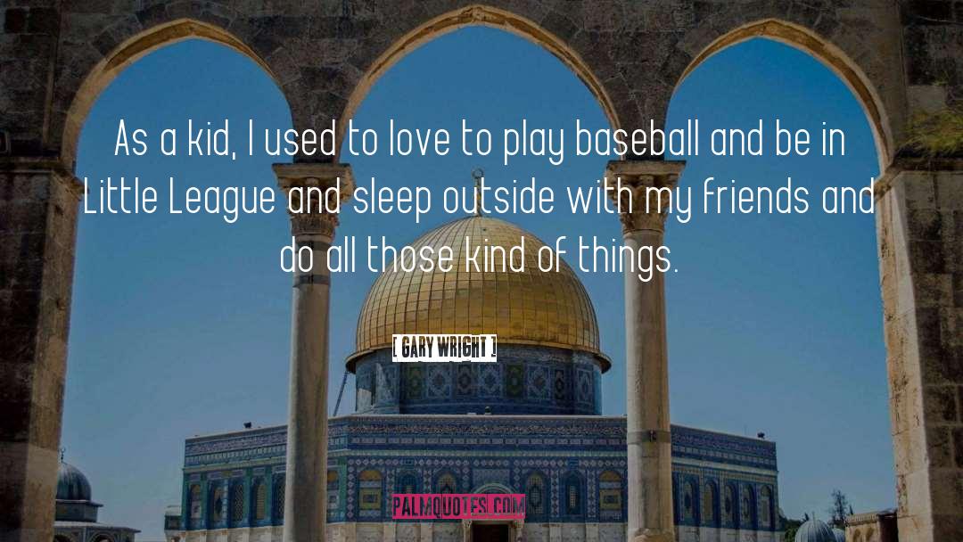 Montreals Baseball quotes by Gary Wright