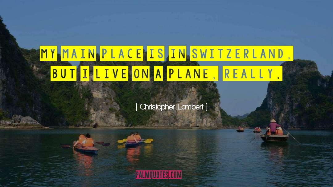 Montreux Switzerland quotes by Christopher Lambert