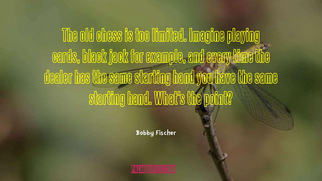Montrond Dealer quotes by Bobby Fischer