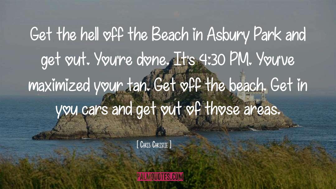 Montrose Beach quotes by Chris Christie