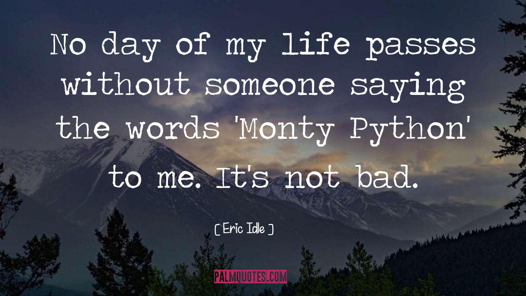 Monty Python S Flying Circus quotes by Eric Idle