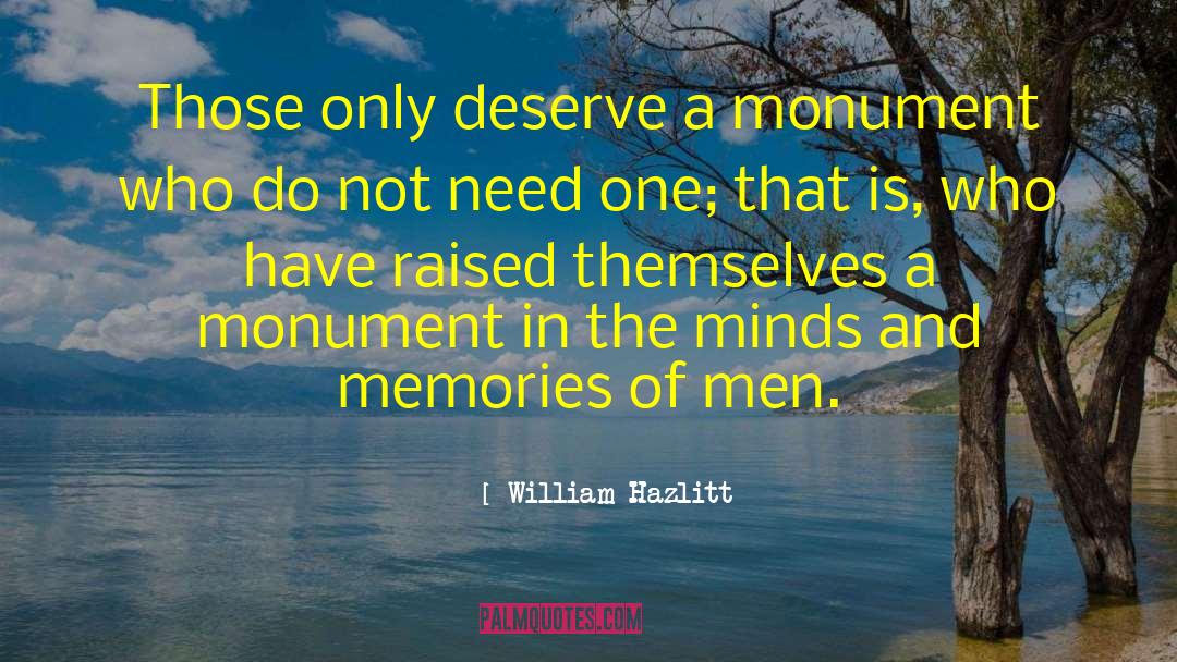 Monument quotes by William Hazlitt