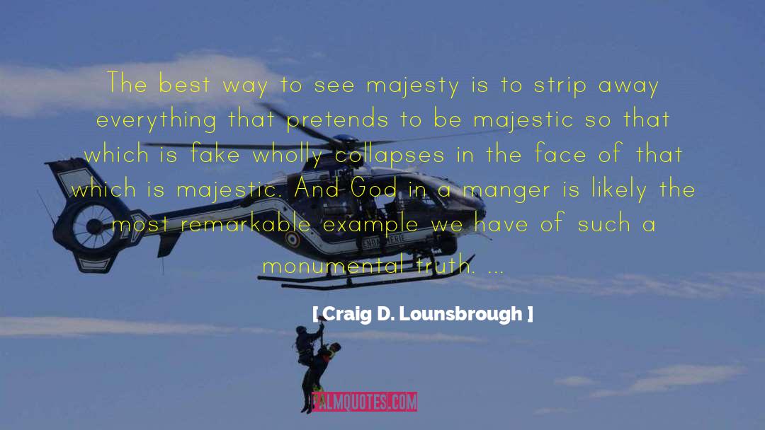 Monumental quotes by Craig D. Lounsbrough