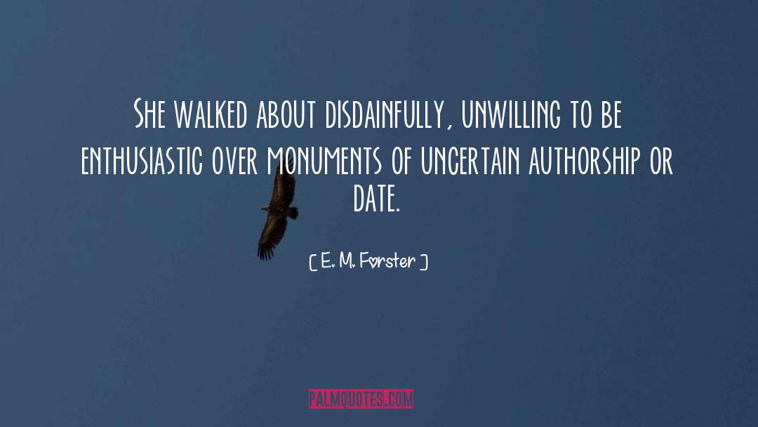 Monuments quotes by E. M. Forster