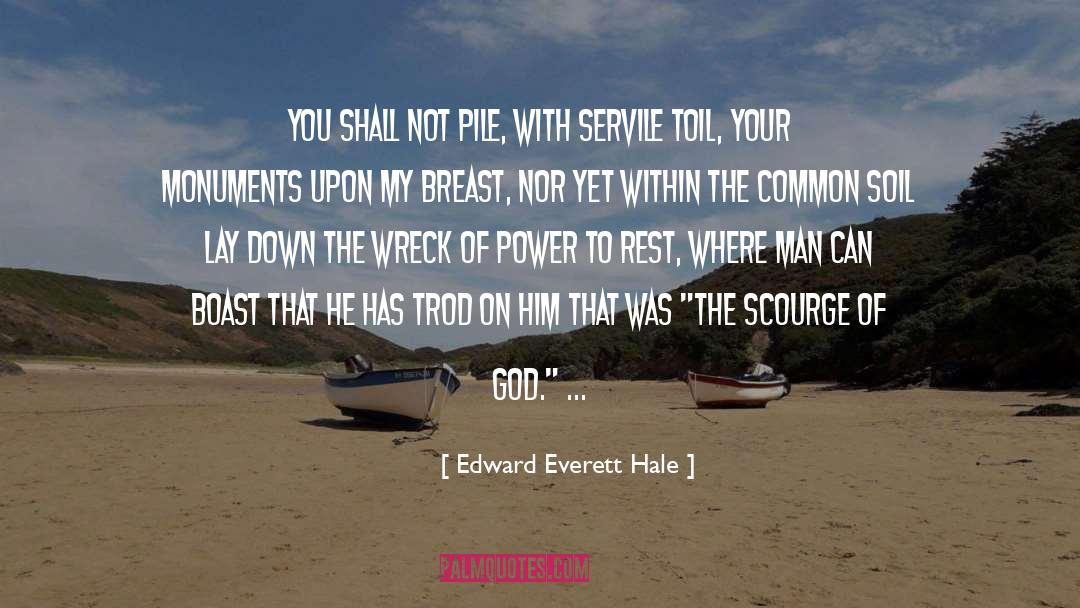 Monuments quotes by Edward Everett Hale