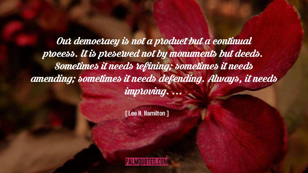 Monuments quotes by Lee H. Hamilton