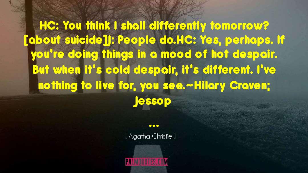 Mood Disorders quotes by Agatha Christie