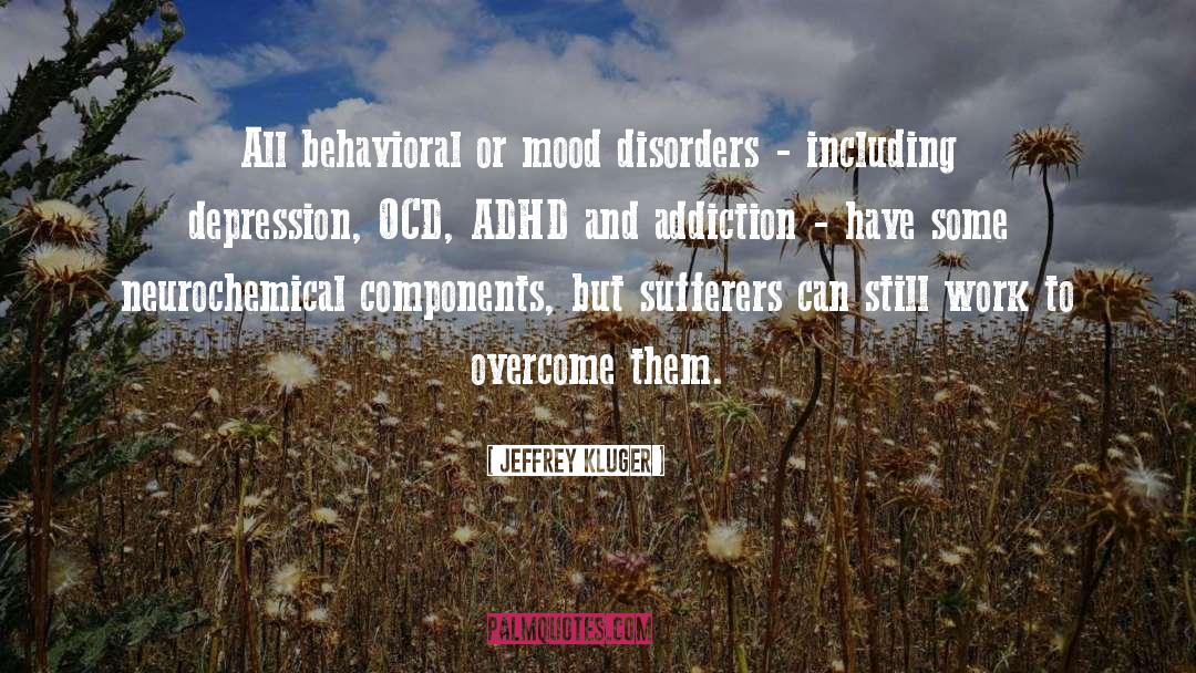 Mood Disorders quotes by Jeffrey Kluger