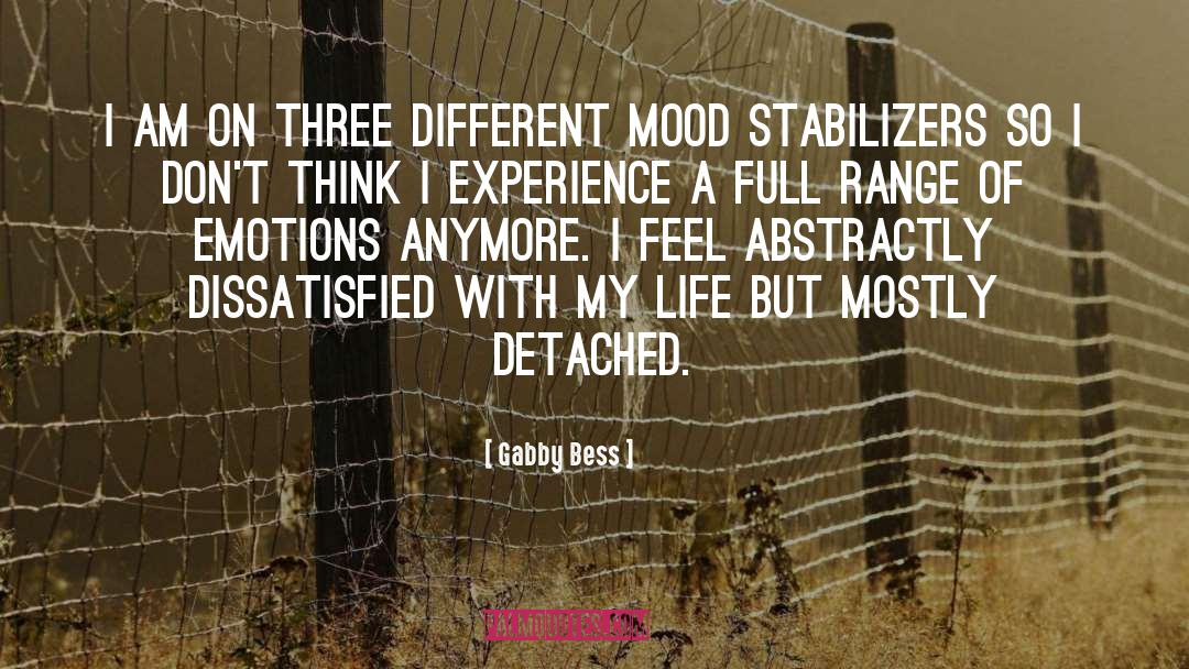 Mood Stabilizers quotes by Gabby Bess