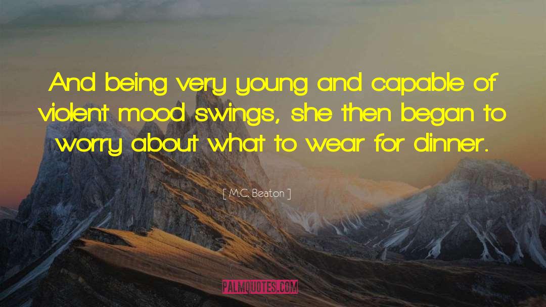 Mood Swings quotes by M.C. Beaton