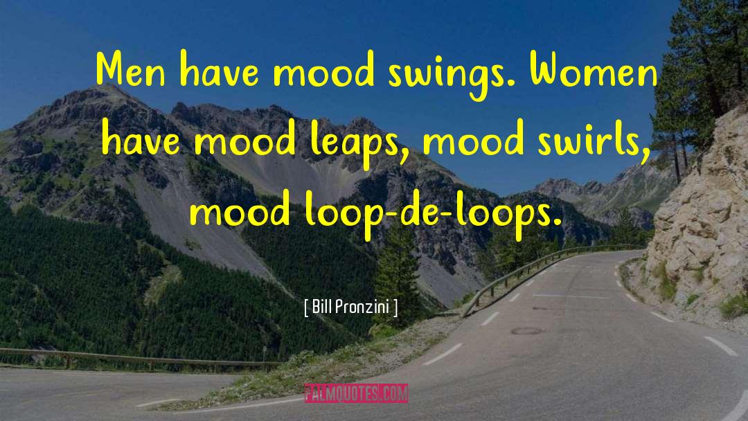 Mood Swings quotes by Bill Pronzini