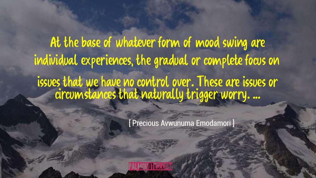 Mood Swings quotes by Precious Avwunuma Emodamori