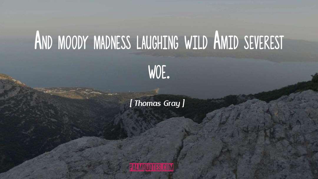 Moody quotes by Thomas Gray