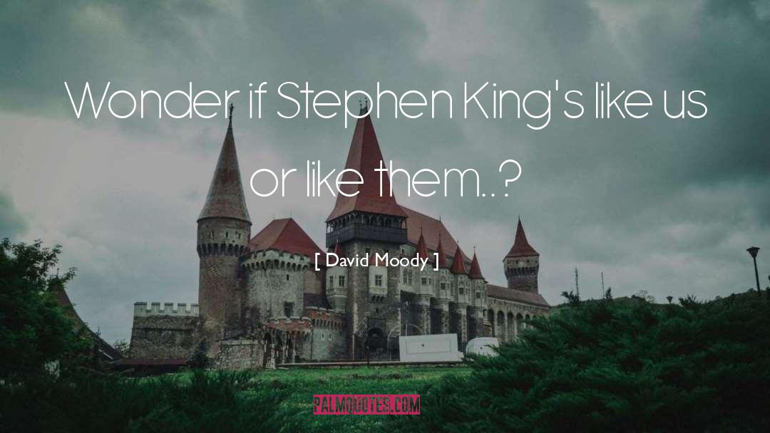 Moody quotes by David Moody