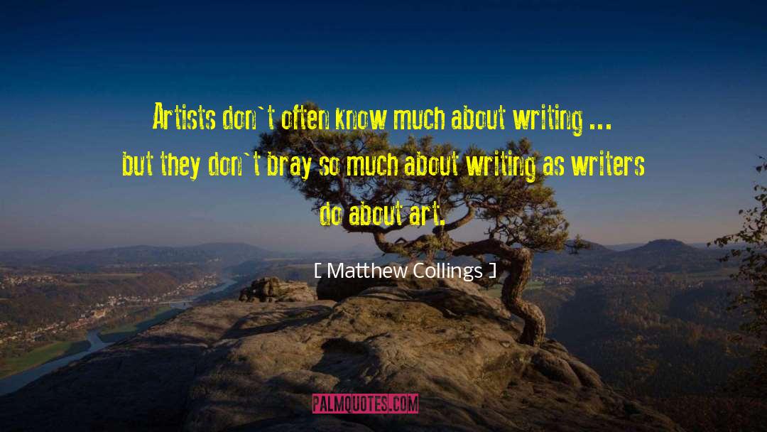 Moody Writing quotes by Matthew Collings