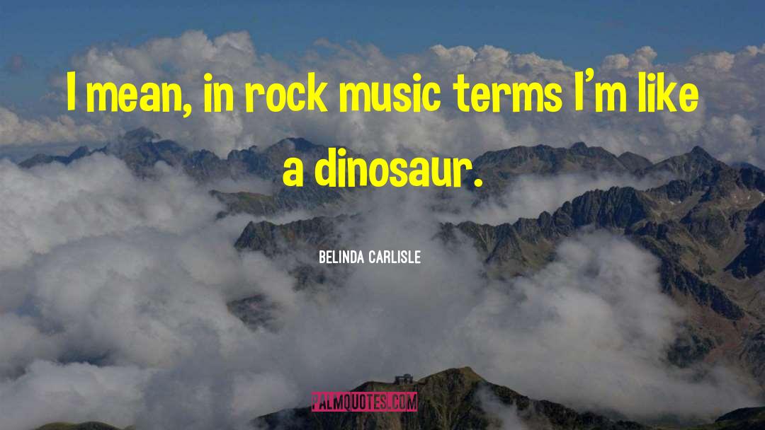 Mookie Wilson Dinosaur Quote quotes by Belinda Carlisle