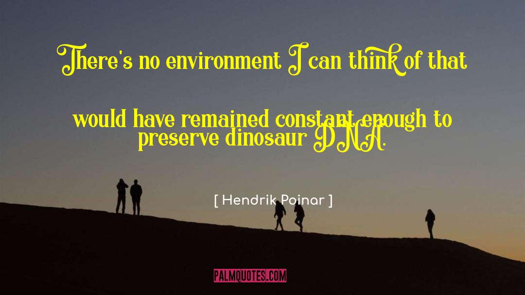 Mookie Wilson Dinosaur Quote quotes by Hendrik Poinar