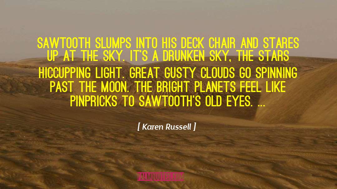 Moon And Its Phases quotes by Karen Russell