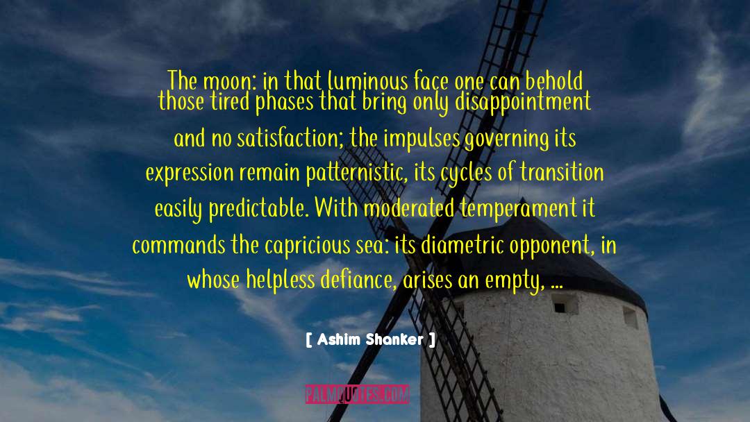 Moon And Sea quotes by Ashim Shanker