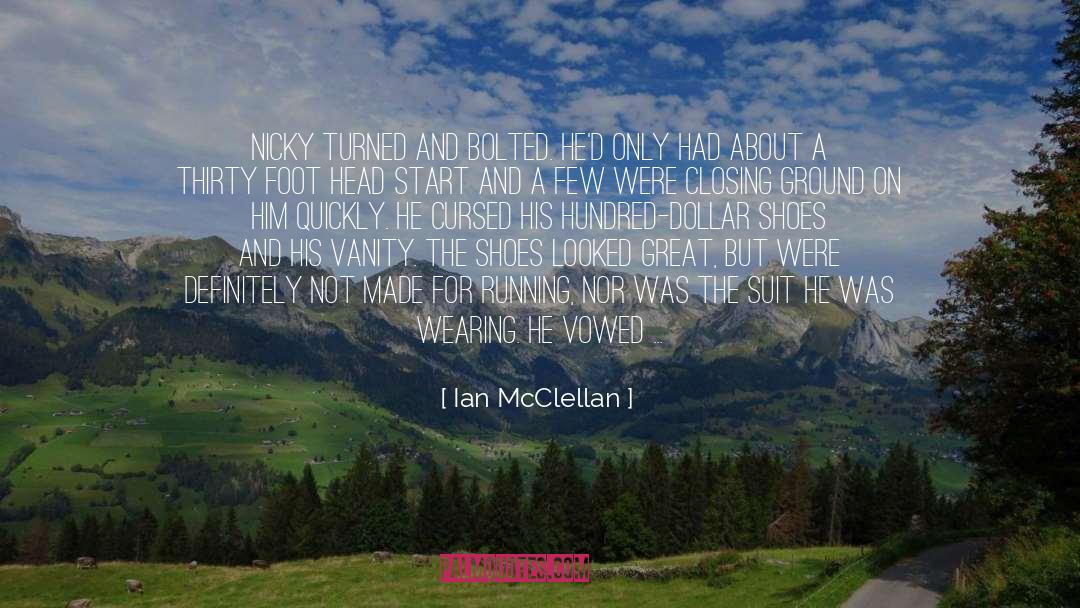 Moon Landing Conspiracy Theories quotes by Ian McClellan