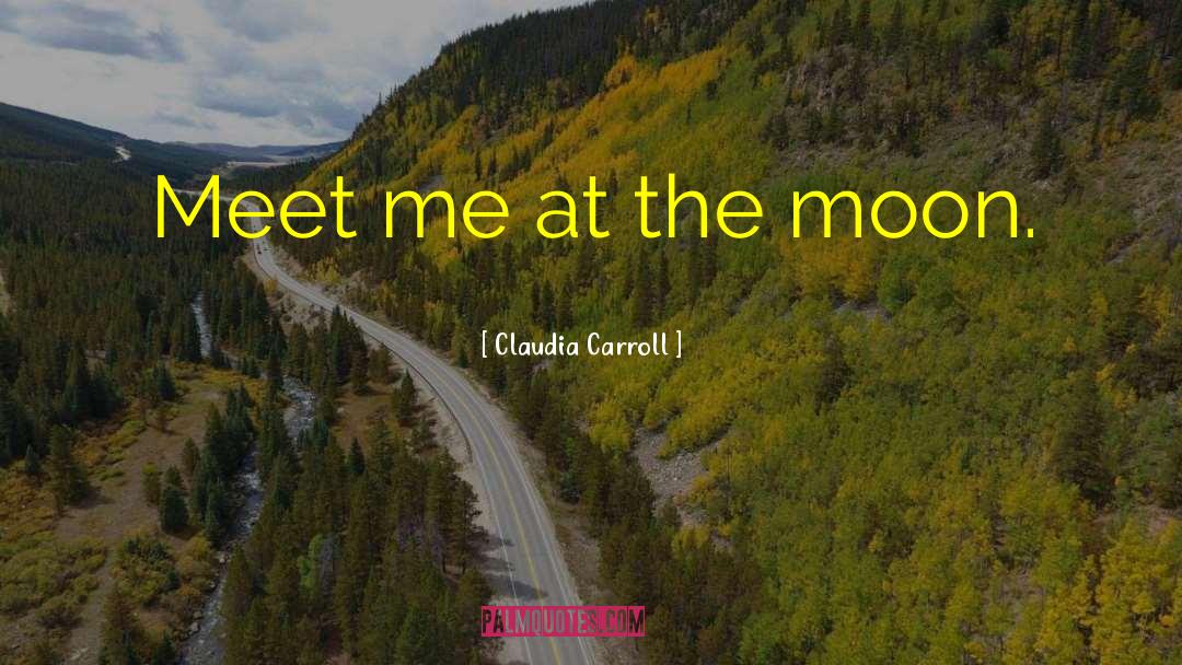 Moon Love quotes by Claudia Carroll