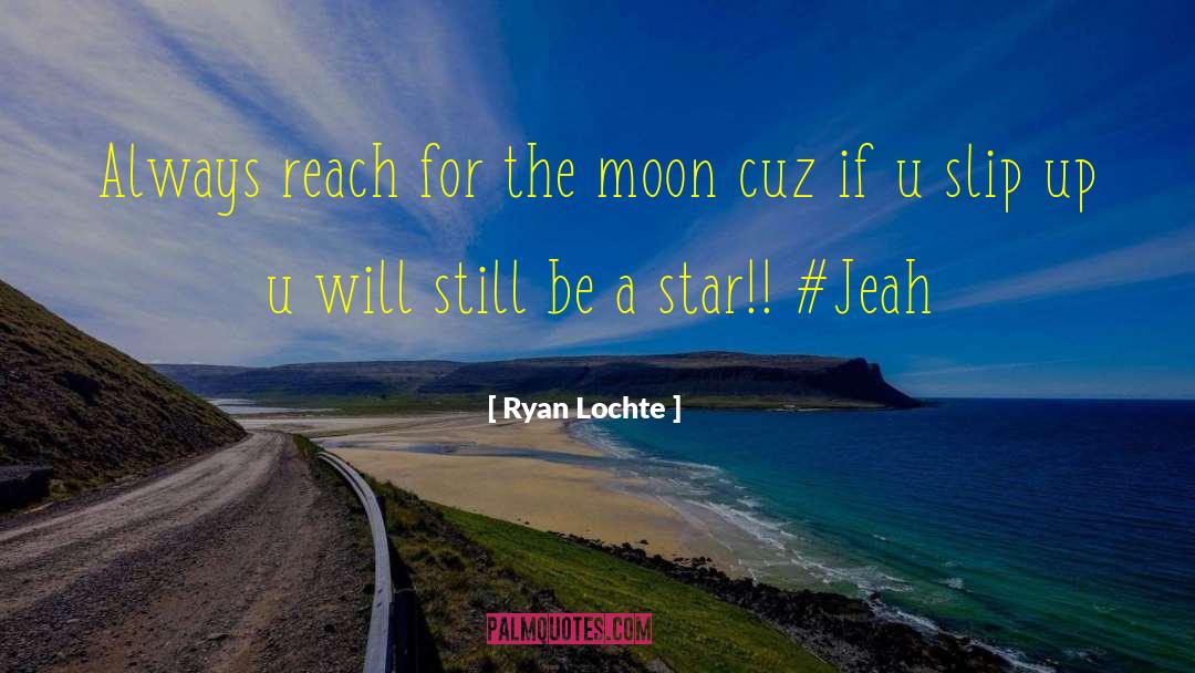Moon Magic quotes by Ryan Lochte