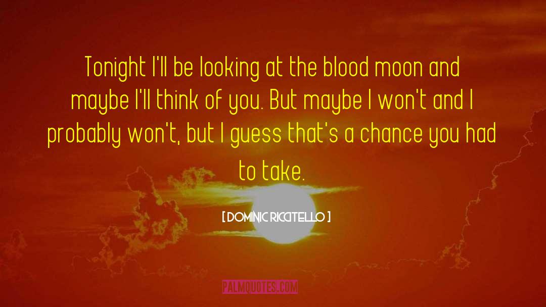 Moon Night quotes by Dominic Riccitello