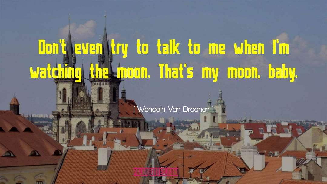 Moon Pic quotes by Wendelin Van Draanen