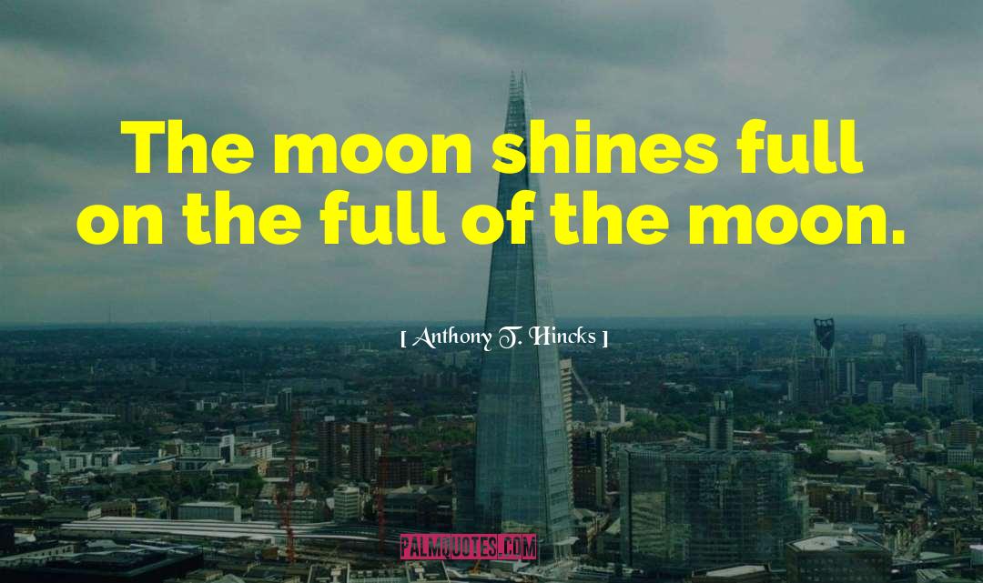 Moon Pic quotes by Anthony T. Hincks