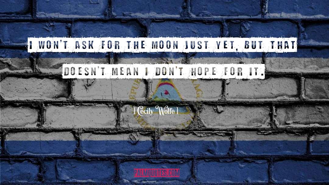 Moon quotes by Cecily Wolfe