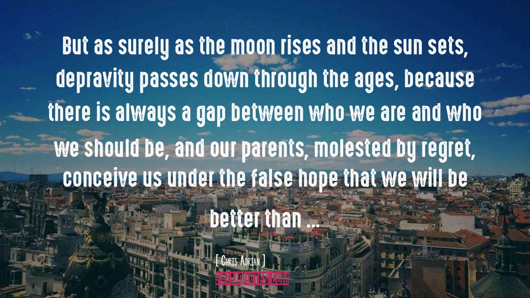 Moon Rise quotes by Chris Adrian