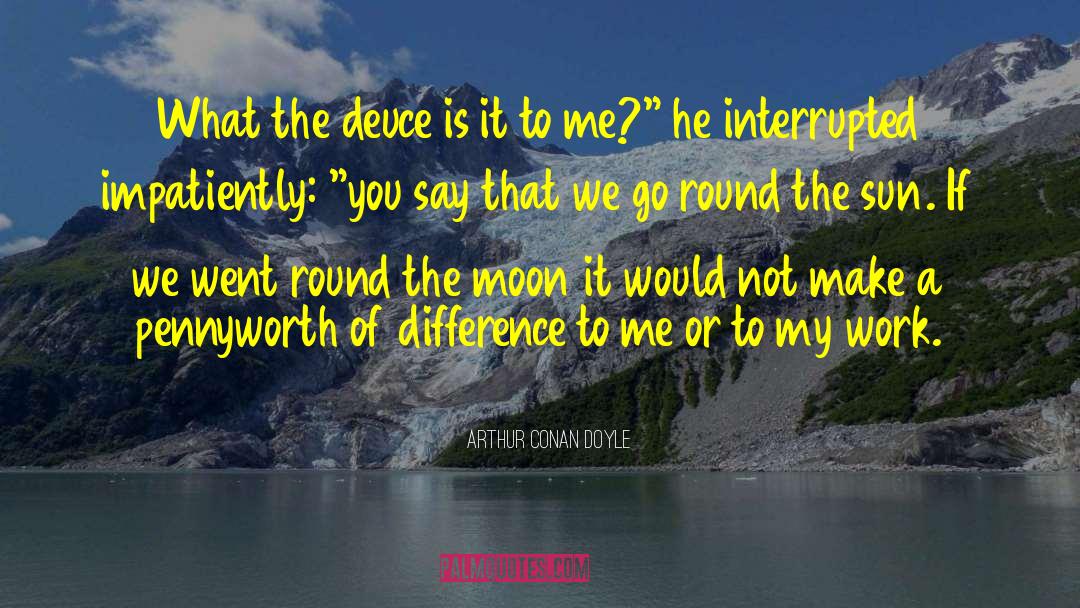Moon Sworn quotes by Arthur Conan Doyle