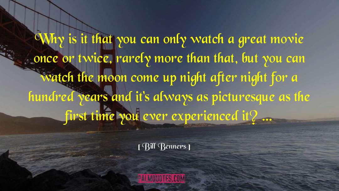 Moon Time Lapse quotes by Bill Benners