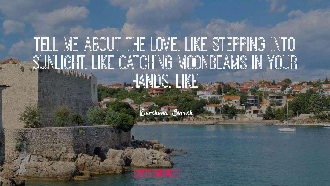 Moonbeams quotes by Darshana Suresh