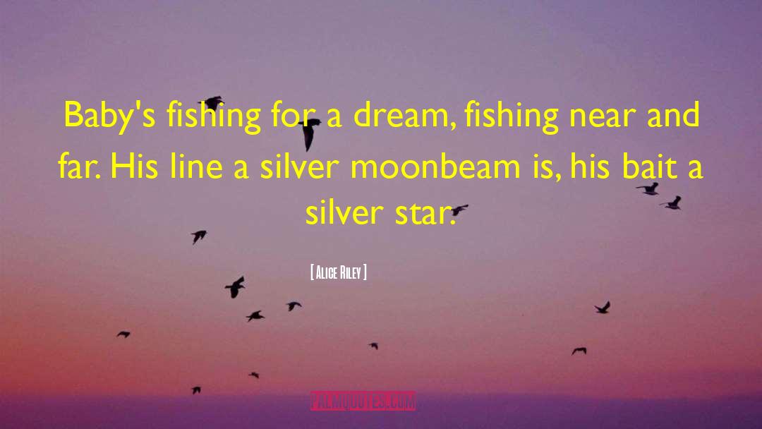 Moonbeams quotes by Alice Riley