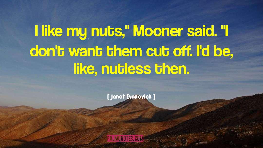 Mooner quotes by Janet Evanovich