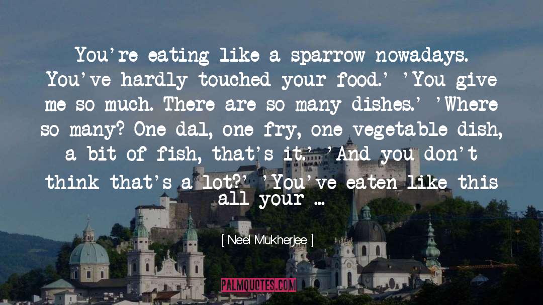 Moong Dal Halwa quotes by Neel Mukherjee