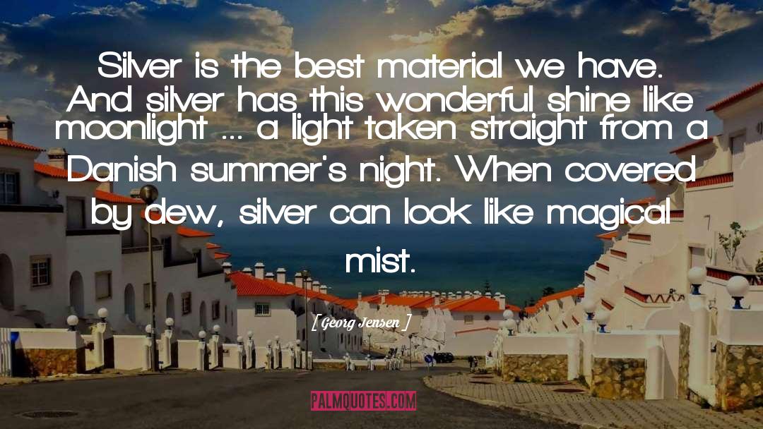 Moonlight quotes by Georg Jensen