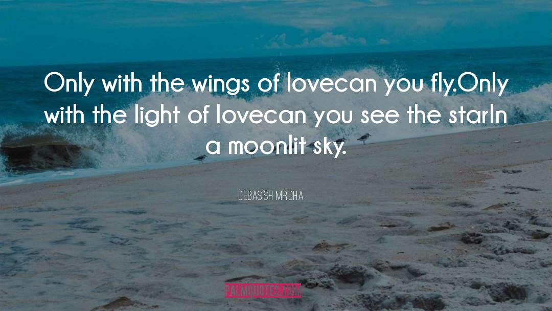 Moonlit quotes by Debasish Mridha