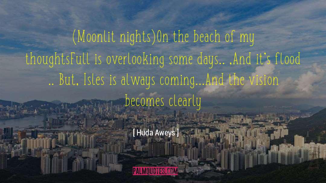 Moonlit quotes by Huda Aweys