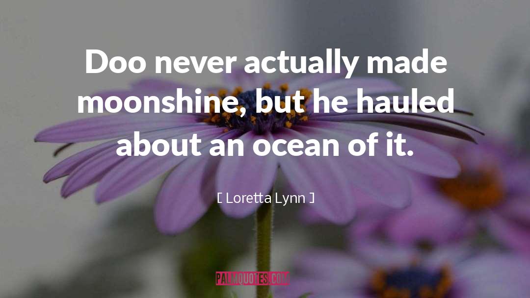 Moonshine quotes by Loretta Lynn