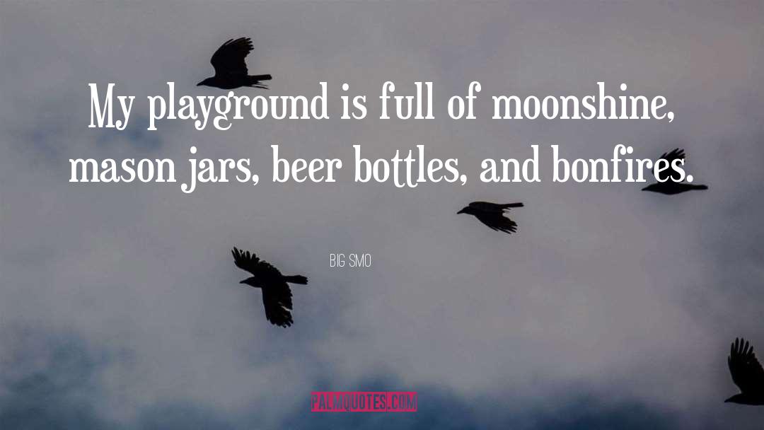 Moonshine quotes by Big Smo