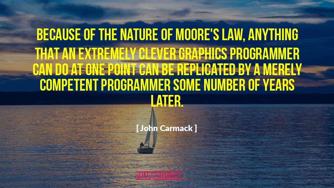 Moore 27s Law quotes by John Carmack