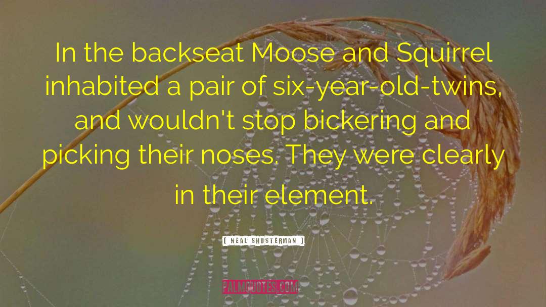 Moose quotes by Neal Shusterman