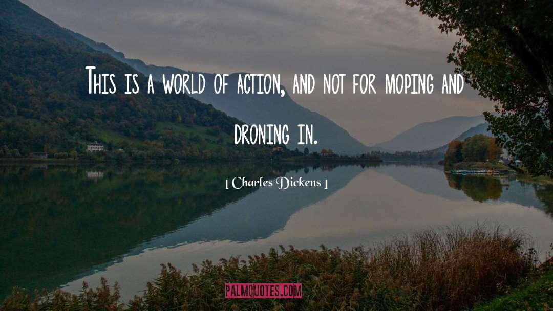 Moping quotes by Charles Dickens